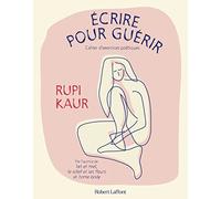 Ecrire pour guérir: Cahier d'exercices poétiques