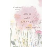 Ecris-le avec des fleurs: Journal de gratitude sensorielle (Faites-le avec des fleurs)
