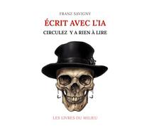Écrit avec l'IA: Circulez y a rien à lire