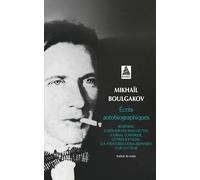 Ecrits autobiographiques: Réunit Morphine, Ecrits sur des manchettes, Journal confisqué, Lettres à Staline, Les aventures extraordinaires d'un docteur