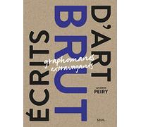 Écrits d'art brut: Graphomanes extravagants