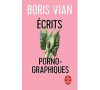 Ecrits pornographiques: Précédé de Utilité d'une littérature érotique