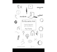 Écrits sans moi: Vingt-six fragments pour une présence (Fragments présents et futurs)