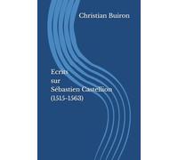 Ecrits sur Sébastien Castellion (1515-1563)