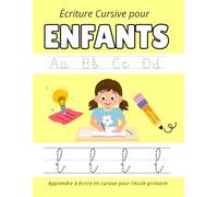 Écriture Cursive pour Enfants: Apprendre à écrire en cursive pour l’école primaire