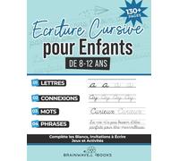 Écriture Cursive pour Enfants de 8-12 Ans: Maîtrise Étape par Étape - Maîtriser l'Écriture Cursive avec Enthousiasme, Créativité et Confiance