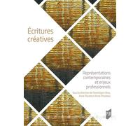 Ecritures créatives: Représentations contemporaines et enjeux professionnels