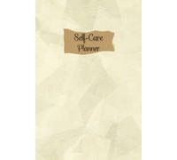 Ecru: Self-Care Planner for daily reflection, planning, and restoring your inner peace, to help you stay on top of your physical and mental well-being, 120 pages, Size 6” x 9”.
