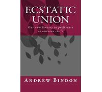 Ecstatic union: Our own fantasy in preference to someone else's
