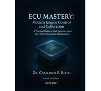 ECU Mastery: Modern Engine Control and Calibration: A Practical Guide to Fuel, Ignition, Boost, and Hybrid Powertrain Management (Diesel Foundations™)