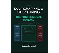 ECU Remapping & Chip Tuning: The Professional Manual: From Foundations to Advanced Calibration - ECU Families, Maps, Diagnostics and Stage 1/2/3 Techniques for Diesel and Petrol Engines