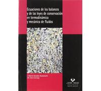Ecuaciones de los balances y de las leyes de conservación en termodinámica y mecánica de fluidos (Manuales Universitarios - Unibertsitateko Eskuliburuak)