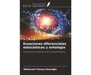 Ecuaciones diferenciales estocásticas y ontología: La arquitectura matemática de la realidad aleatoria