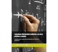 Ecuaciones diferenciales ordinarias, un curso práctico y conciso: una guía paso a paso para estudiantes de ciencias e ingeniería