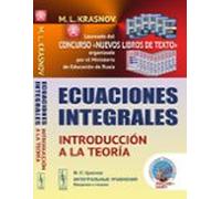 Ecuaciones Integrales. Introducción A La Teoría