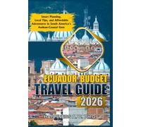 ECUADOR BUDGET TRAVEL GUIDE 2026: Smart Planning, Local Tips, and Affordable Adventures in South America’s Andean-Coastal Gem
