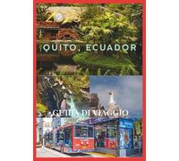 ECUADOR GUIDA DI VIAGGIO 2026: Esplora una natura selvaggia incontaminata, una cultura vibrante e avventure indimenticabili.