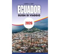 ECUADOR Guida di viaggio 2026: Ultimate Euboea Travel Handbook 2026: Principali attrazioni, consigli pratici, alloggi e fughe in spiaggia