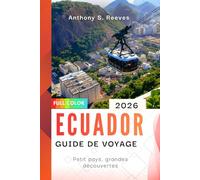Ecuador guide de voyage 2026: Petit pays, grandes découvertes