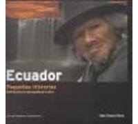 Ecuador Pequeñas Historias: Desde La Costa A La Selva Pasando Po R La