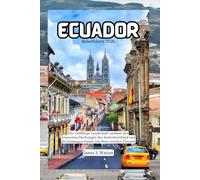 Ecuador Reiseführer 2026: Die vielfältige Landschaft umfasst den Amazonas-Dschungel, das Andenhochland und die Galápagos-Inseln mit ihrer reichen Tierwelt