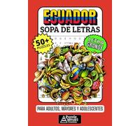 Ecuador Sopa de Letras: 50+ Puzzles en Español, Busca Palabras con Letra Grande sobre Cultura, Andes y Galápagos, Pasatiempo Relajante para Ecuatorianos, Adultos, Mayores y Adolescentes