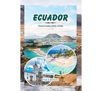 Ecuador Travel Guide 2025-2026: Vibrant Mix of Indigenous Traditions, Colorful Festivals and Warm Hospitality