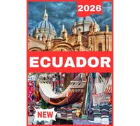 ECUADOR TRAVEL GUIDE 2026