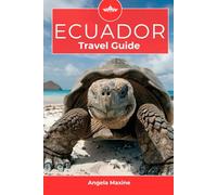 ECUADOR Travel Guide: Explore Nature, Culture & Adventure in the Heart of South America (Practical Tour Guides)