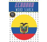 Ecuador Word Search: 40 Fun Puzzles With Words Scramble for Adults, Kids and Seniors | More Than 300 Ecuadorian Words On Ecuador, Famous Place and ... Heritage, Ecuadorians Terms and Vocabulary