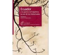 Ecuador Y La Guerra Civil Española. La Voz De Los Intelectuales (ebook