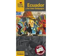 Ecuador y las islas Galápagos (Guía Total - Internacional)