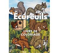 Écureuils : Livre de coloriage: Cahier d'activités pour les enfants de 2 à 12 ans