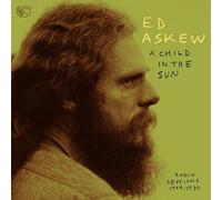 Ed Askew - A Child In The Sun: Radio Sessions 1969-1970 [Vinilo]