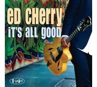 Ed Cherry - It's All Good