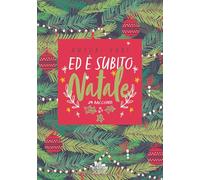 Ed è subito Natale!: 24 racconti (Collana Gli scrittori della porta accanto - PubMe)