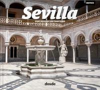 Sevilla | Fotografisches Softcover-Buch | Architektur, Geschichte und Kunst | Sprache Deutsch | ISBN 9788491033820