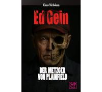 Ed Gein: Der Metzger von Plainfield
