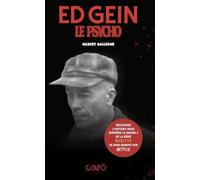 Ed Gein, le Psycho: La véritable histoire du boucher de Plainfield (True Crime)