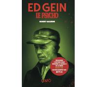 Ed Gein: Le psycho (True Crime)