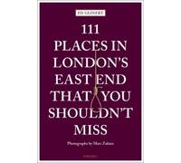 Ed Glinert 111 Places in London's East End That You Shouldn't Miss (Tapa blanda)