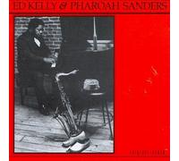 Ed Kelly & Pharoah Sanders