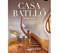 Casa Batlló - Antoni Gaudí | Libro de tapa dura con fotografías grandes y textos | Arquitectura, historia y arte | Lenguaje Español | ISBN 9788491033400