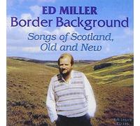 Ed Miller - Border Background: Songs Of Scotland, Old and New