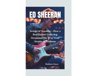 ED SHEERAN: Strings of Stardom-How a Red-Haired Underdog Strummed His Way from Streets to Stadiums