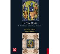 Edad Media, La Ii - Catedrales, Caballeros Y Ciudades (Historia (fce))