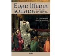 EDAD MEDIA SOÑADA. | José Miguel García De Fórmica