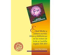 Edad media y cultura escrita: libros y bibliotecas en los reinos de León y Castilla (siglos VII-XV) (Premios Mariano Rodríguez de la Fundación Carolina Rodríguez)