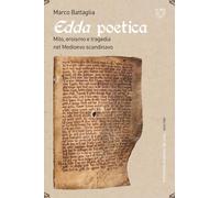 Edda poetica. Mito, eroismo e tragedia nel Medioevo scandinavo (Testi del medioevo germanico)