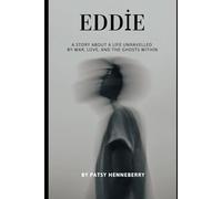 EDDIE: A story of a life unravelled by war, love and the ghosts within